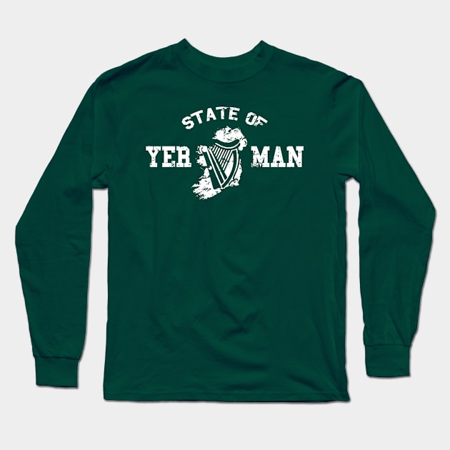 State of Yer Man Long Sleeve T-Shirt by Druids Tower